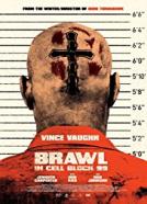 Brawl in Cell Block 99 (2017)<br><small><i>Brawl in Cell Block 99</i></small>